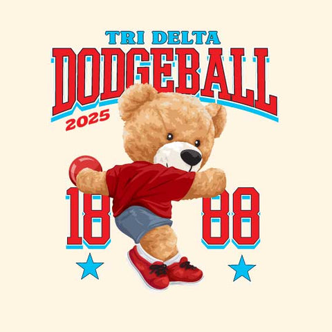 realistic teddy bear throwing a dodgeball with the text "tri delta dodgeball 2025" and the tri delta founding year of 1888